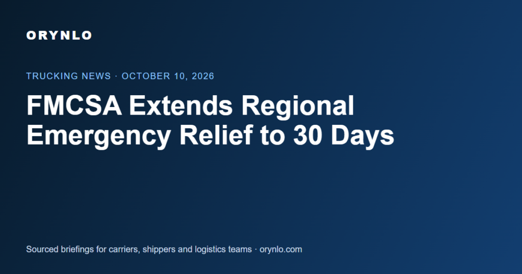 FMCSA Extends Regional Emergency Relief to 30 Days — original ORYNLO editorial graphic